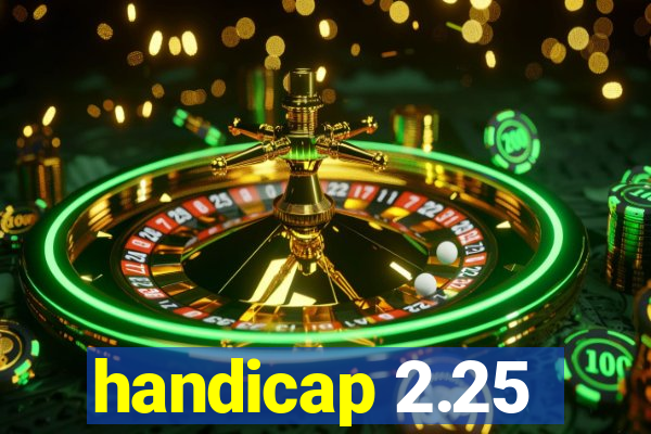 handicap 2.25